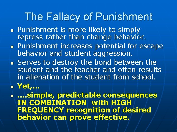 The Fallacy of Punishment n n n Punishment is more likely to simply repress