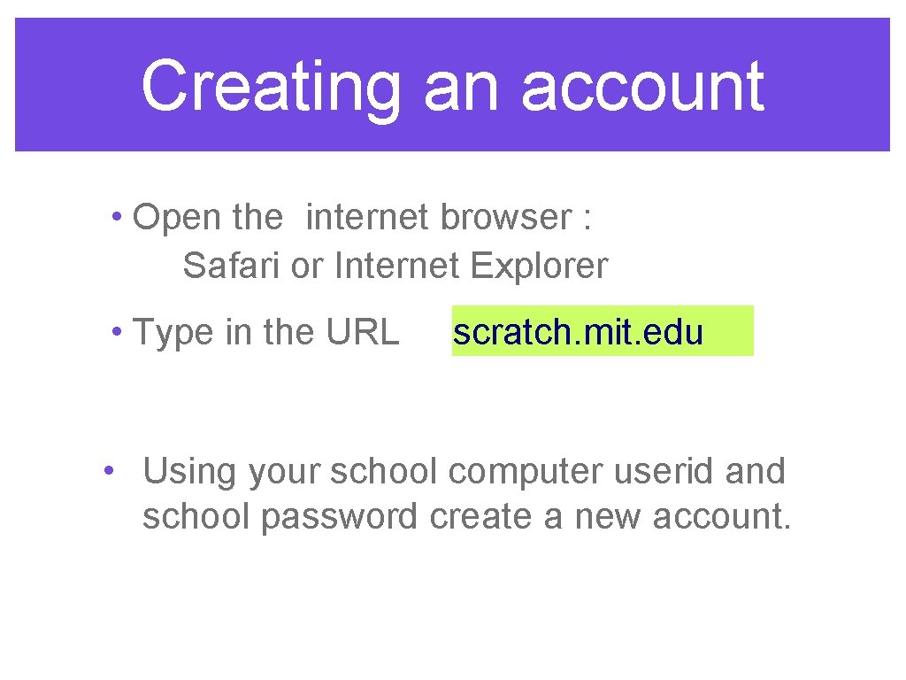 Creating an account • Open the internet browser : Safari or Internet Explorer •