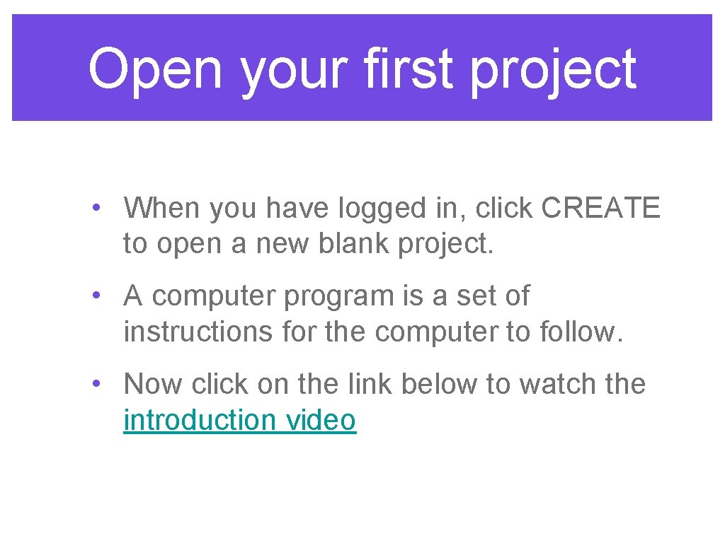 Open your first project • When you have logged in, click CREATE to open
