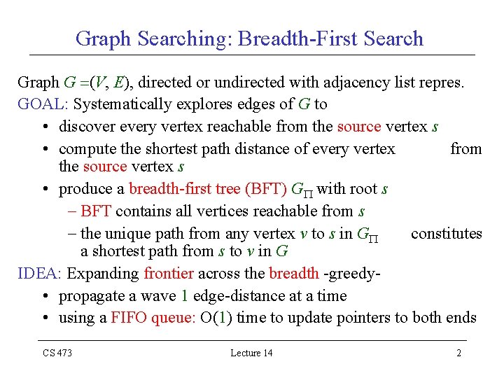 Graph Searching: Breadth-First Search Graph G (V, E), directed or undirected with adjacency list