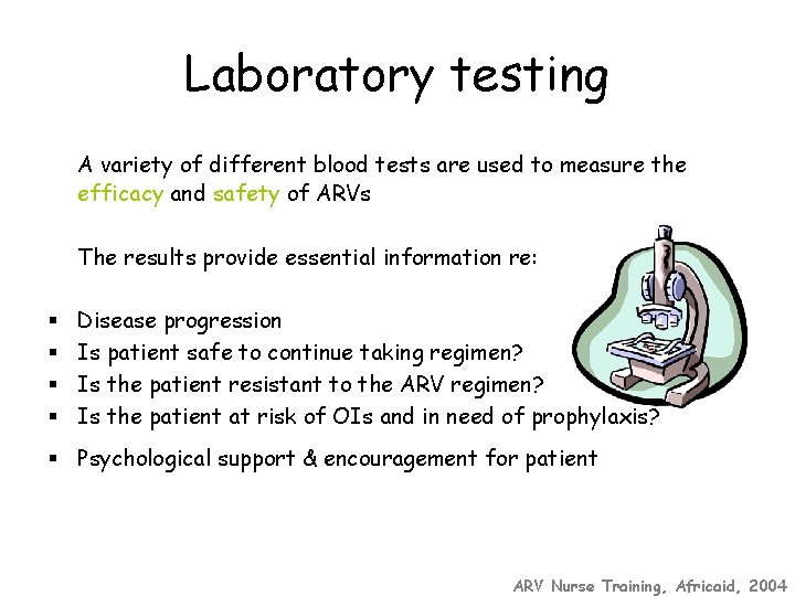 Laboratory testing A variety of different blood tests are used to measure the efficacy