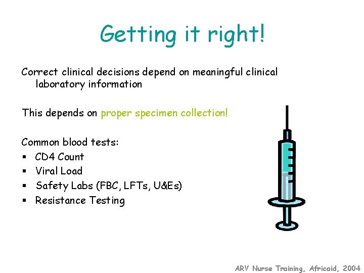 Getting it right! Correct clinical decisions depend on meaningful clinical laboratory information This depends