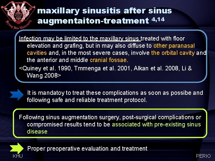 maxillary sinusitis after sinus augmentaiton-treatment 4, 14 Infection may be limited to the maxillary