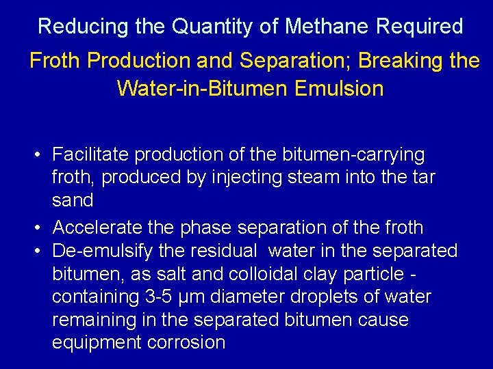 Reducing the Quantity of Methane Required Froth Production and Separation; Breaking the Water-in-Bitumen Emulsion