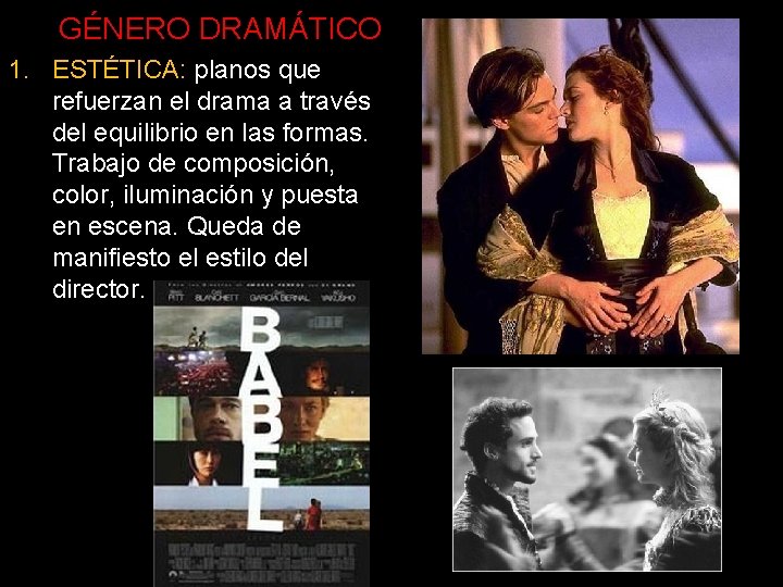 GÉNERO DRAMÁTICO 1. ESTÉTICA: planos que refuerzan el drama a través del equilibrio en GÉNERO DRAMÁTICO 1. ESTÉTICA: planos que refuerzan el drama a través del equilibrio en