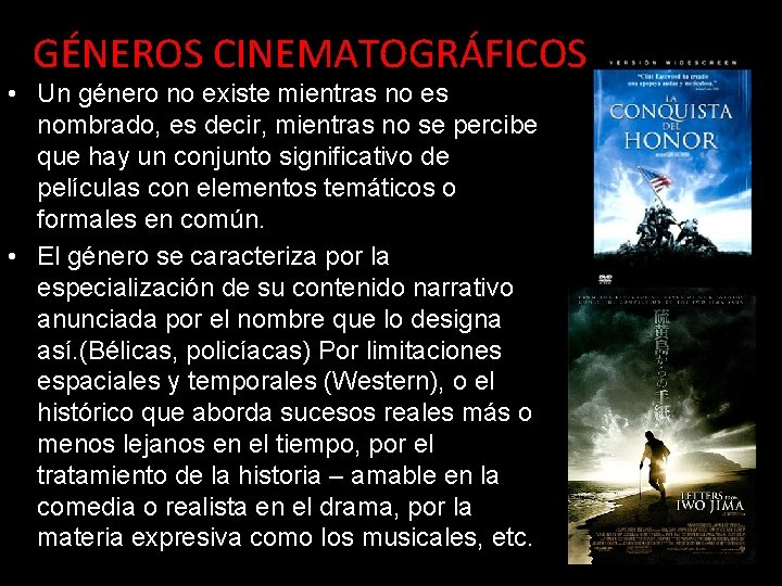 GÉNEROS CINEMATOGRÁFICOS • Un género no existe mientras no es nombrado, es decir, mientras