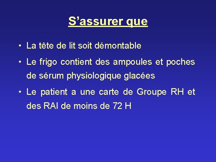 S’assurer que • La tête de lit soit démontable • Le frigo contient des