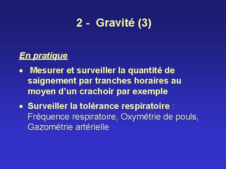 2 - Gravité (3) En pratique · Mesurer et surveiller la quantité de saignement