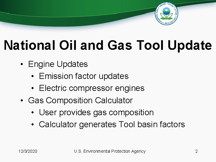 National Oil and Gas Tool Update • Engine Updates • Emission factor updates •