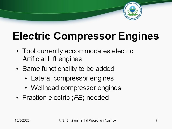 Electric Compressor Engines • Tool currently accommodates electric Artificial Lift engines • Same functionality