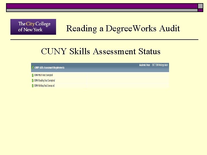 Reading a Degree. Works Audit CUNY Skills Assessment Status 
