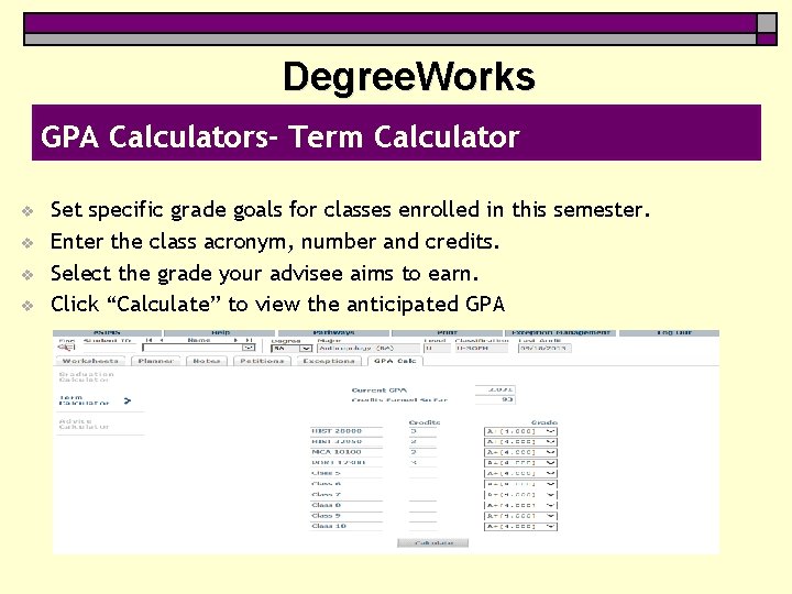 Degree. Works GPA Calculators- Term Calculator v v Set specific grade goals for classes