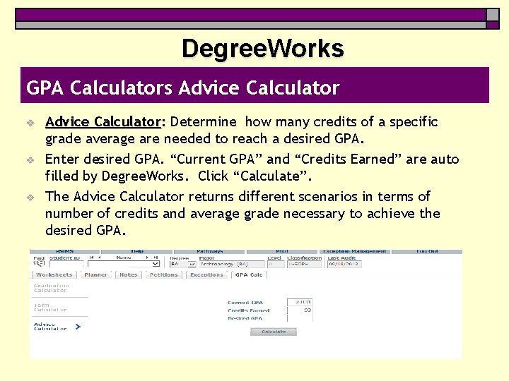 Degree. Works GPA Calculators Advice Calculator v v v Advice Calculator: Determine how many