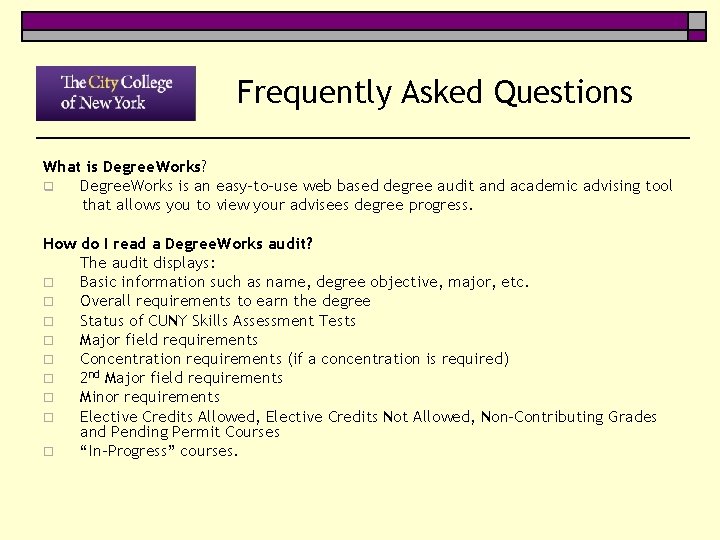 Frequently Asked Questions What is Degree. Works? q Degree. Works is an easy-to-use web