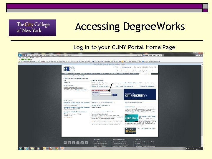 Accessing Degree. Works Log in to your CUNY Portal Home Page 