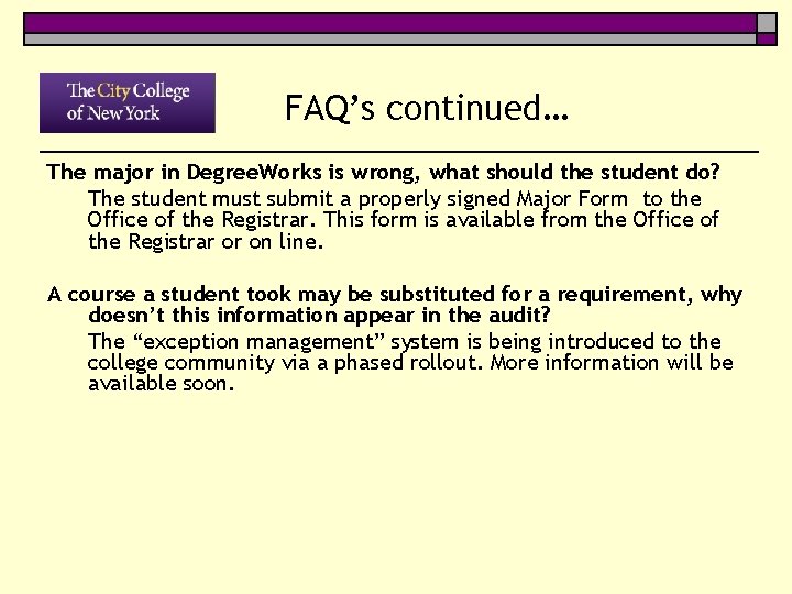 FAQ’s continued… The major in Degree. Works is wrong, what should the student do?