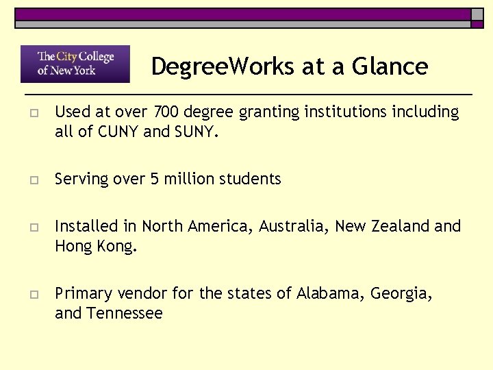 Degree. Works at a Glance o Used at over 700 degree granting institutions including