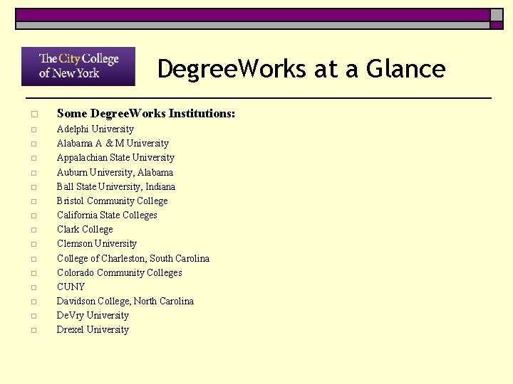 Degree. Works at a Glance o Some Degree. Works Institutions: o Adelphi University Alabama