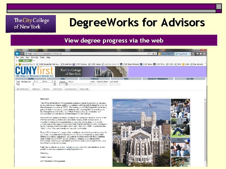 Degree. Works for Advisors View degree progress via the web 