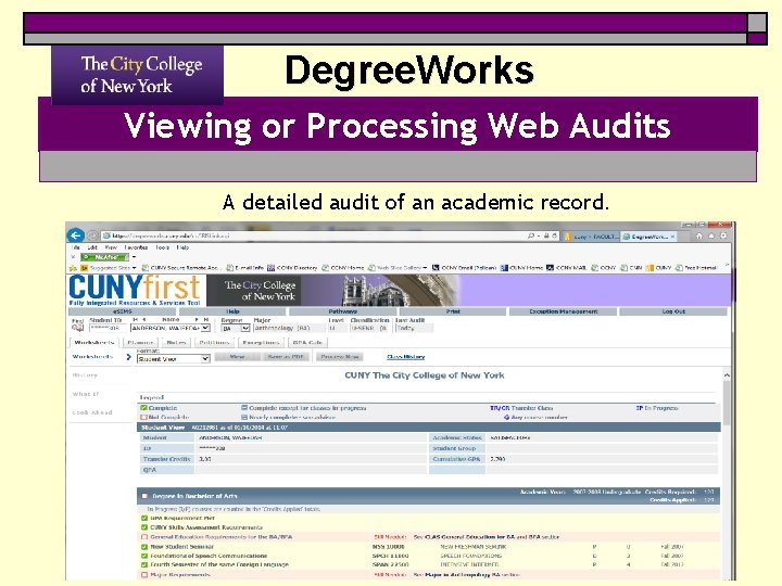 Degree. Works Viewing or Processing Web Audits A detailed audit of an academic record.