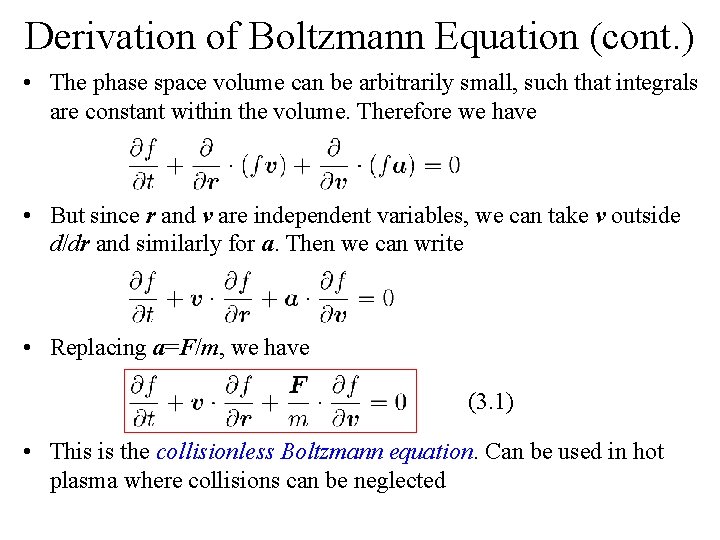 Derivation of Boltzmann Equation (cont. ) • The phase space volume can be arbitrarily Derivation of Boltzmann Equation (cont. ) • The phase space volume can be arbitrarily