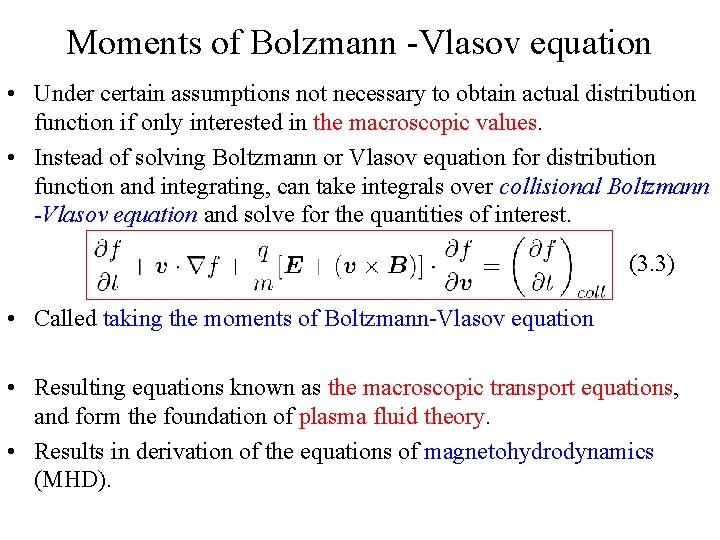 Moments of Bolzmann -Vlasov equation • Under certain assumptions not necessary to obtain actual Moments of Bolzmann -Vlasov equation • Under certain assumptions not necessary to obtain actual