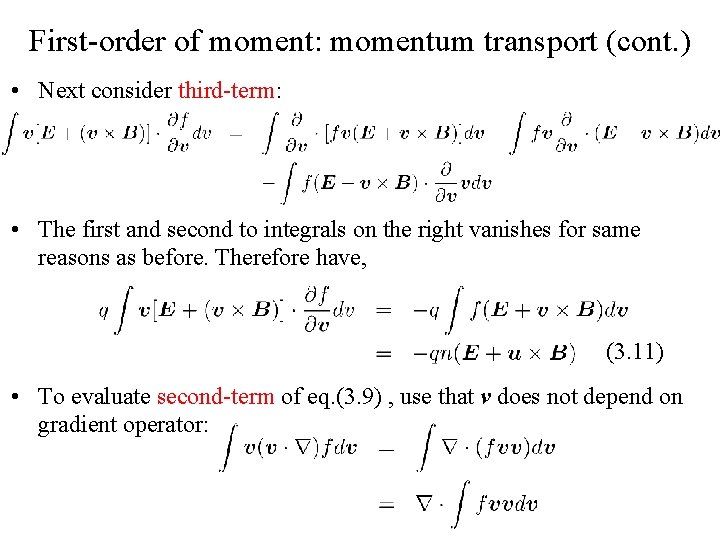 First-order of moment: momentum transport (cont. ) • Next consider third-term: • The first First-order of moment: momentum transport (cont. ) • Next consider third-term: • The first