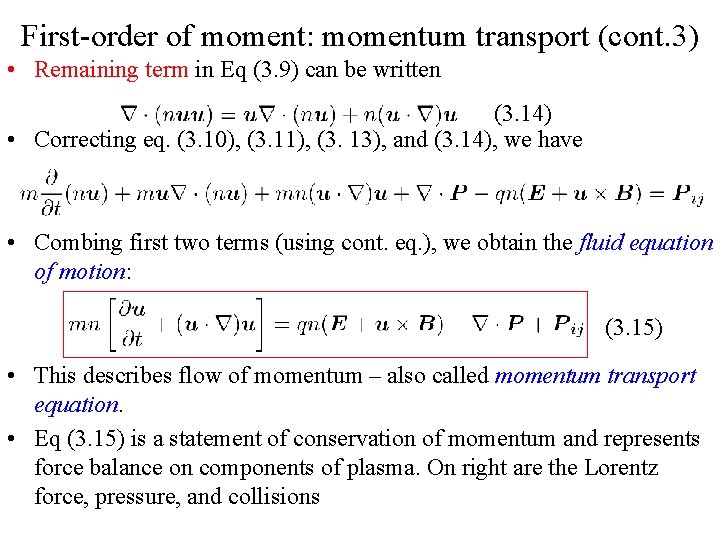 First-order of moment: momentum transport (cont. 3) • Remaining term in Eq (3. 9) First-order of moment: momentum transport (cont. 3) • Remaining term in Eq (3. 9)