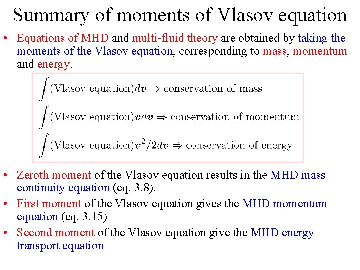 Summary of moments of Vlasov equation • Equations of MHD and multi-fluid theory are Summary of moments of Vlasov equation • Equations of MHD and multi-fluid theory are