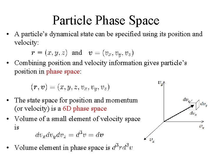 Particle Phase Space • A particle’s dynamical state can be specified using its position Particle Phase Space • A particle’s dynamical state can be specified using its position