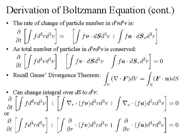 Derivation of Boltzmann Equation (cont. ) • The rate of change of particle number Derivation of Boltzmann Equation (cont. ) • The rate of change of particle number
