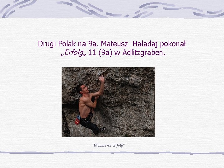 Drugi Polak na 9 a. Mateusz Haładaj pokonał „Erfolg„ 11 (9 a) w Adlitzgraben.