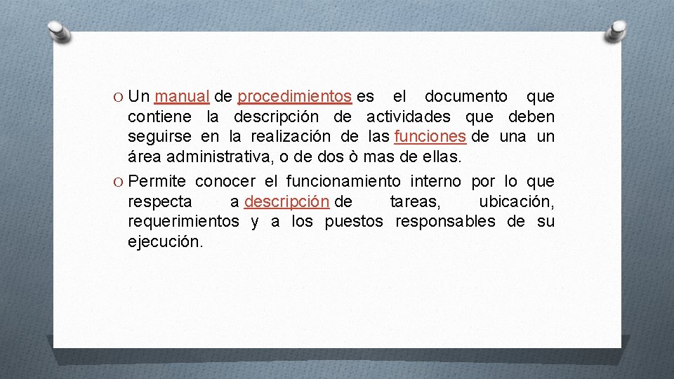 O Un manual de procedimientos es el documento que contiene la descripción de actividades