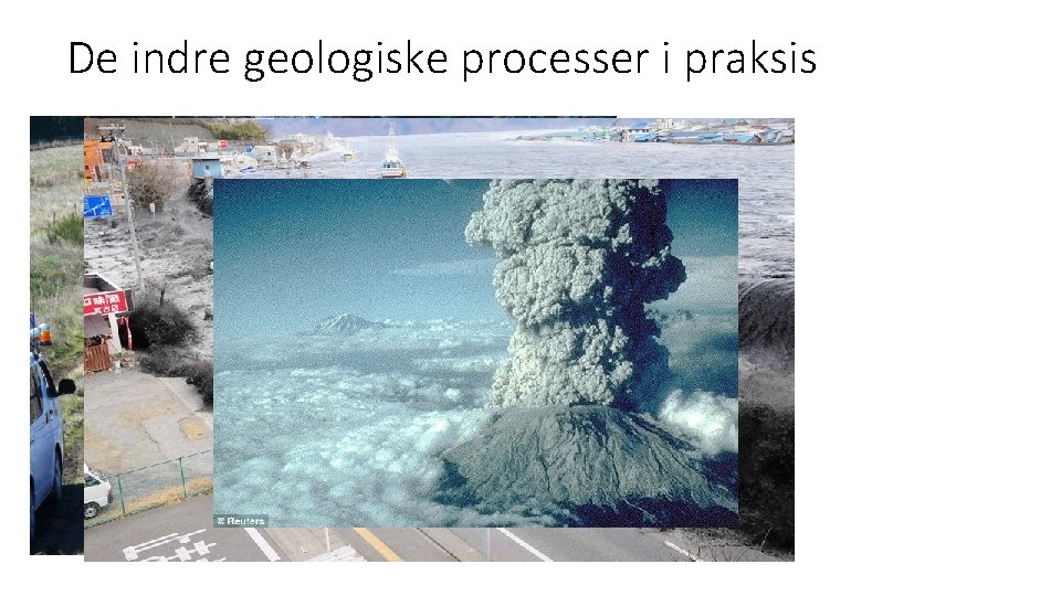 De indre geologiske processer i praksis 