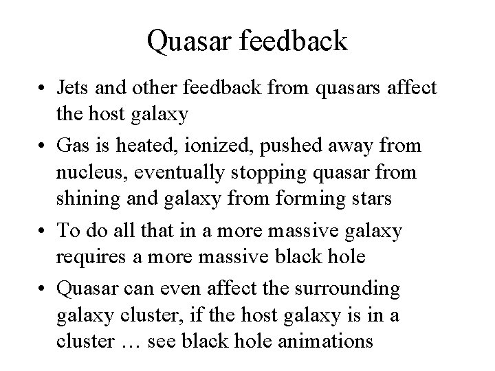 Quasar feedback • Jets and other feedback from quasars affect the host galaxy •