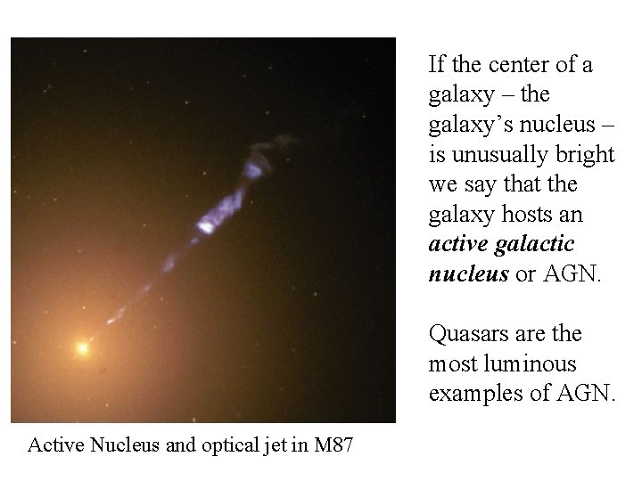 If the center of a galaxy – the galaxy’s nucleus – is unusually bright