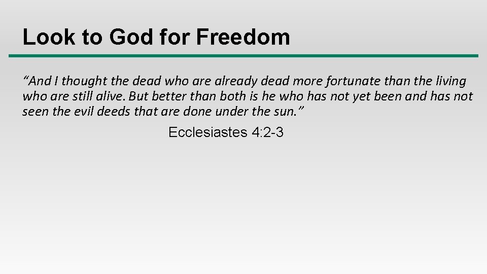 Look to God for Freedom “And I thought the dead who are already dead Look to God for Freedom “And I thought the dead who are already dead