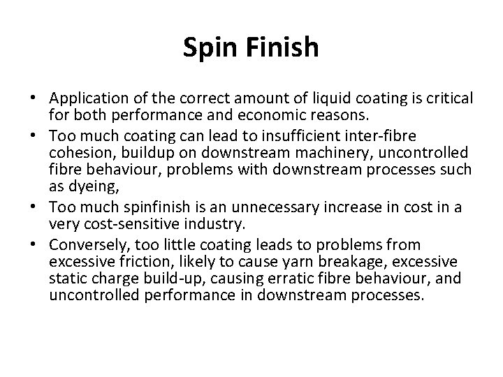 Spin Finish • Application of the correct amount of liquid coating is critical for Spin Finish • Application of the correct amount of liquid coating is critical for