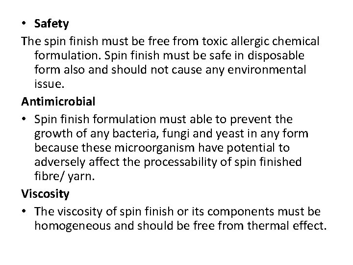 • Safety The spin finish must be free from toxic allergic chemical formulation. • Safety The spin finish must be free from toxic allergic chemical formulation.