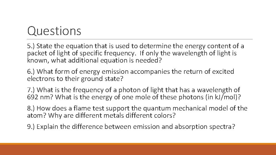 Questions 5. ) State the equation that is used to determine the energy content