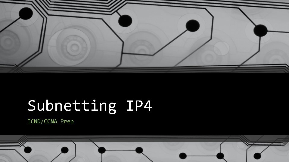 Subnetting IP 4 ICND/CCNA Prep 