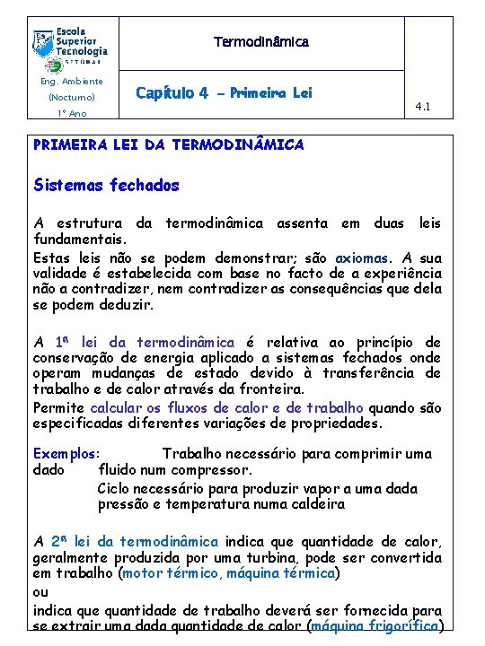 Termodinâmica Eng. Ambiente (Nocturno) Capítulo 4 - Primeira Lei 1º Ano 4. 1 PRIMEIRA