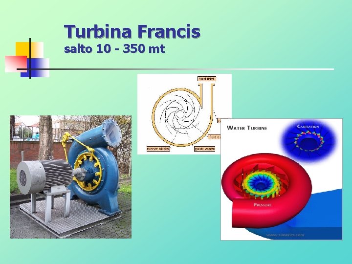 Turbina Francis salto 10 - 350 mt 