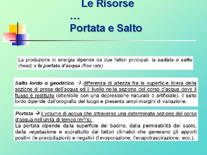 Le Risorse … Portata e Salto 