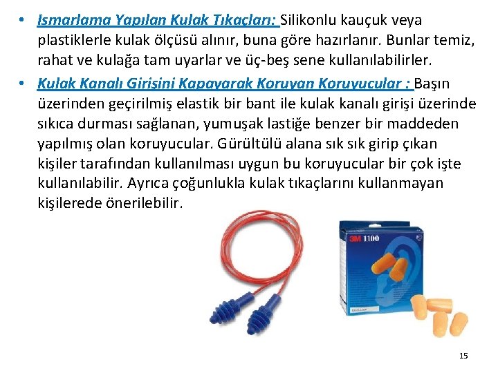 Ismarlama Yapılan Kulak Tıkaçları: Silikonlu kauçuk veya İş • Güvenliği Kültürü plastiklerle kulak ölçüsü