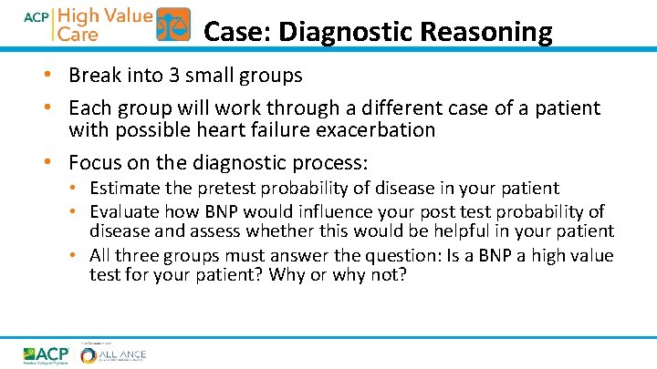 Case: Diagnostic Reasoning • Break into 3 small groups • Each group will work