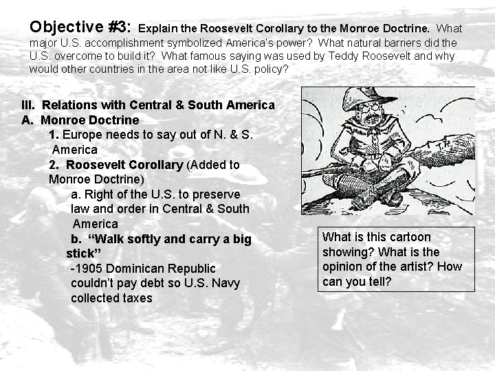 Objective #3: Explain the Roosevelt Corollary to the Monroe Doctrine. What major U. S.