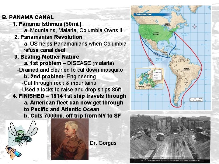 B. PANAMA CANAL 1. Panama Isthmus (50 mi. ) a. Mountains, Malaria, Columbia Owns