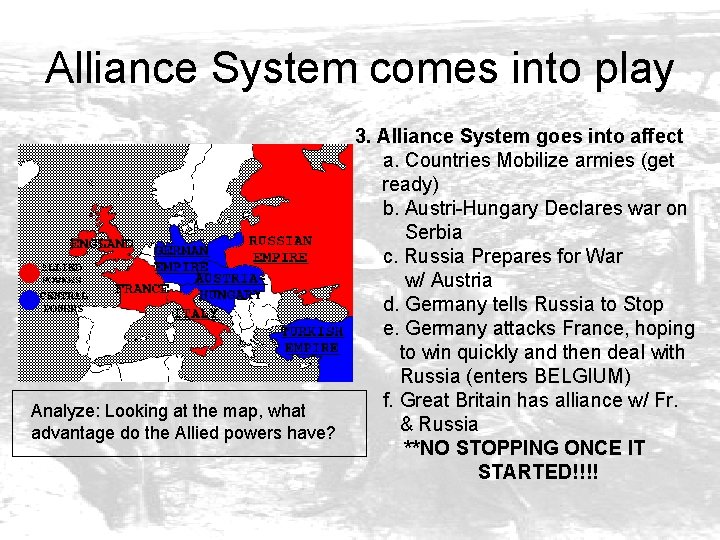Alliance System comes into play 3. Alliance System goes into affect a. Countries Mobilize