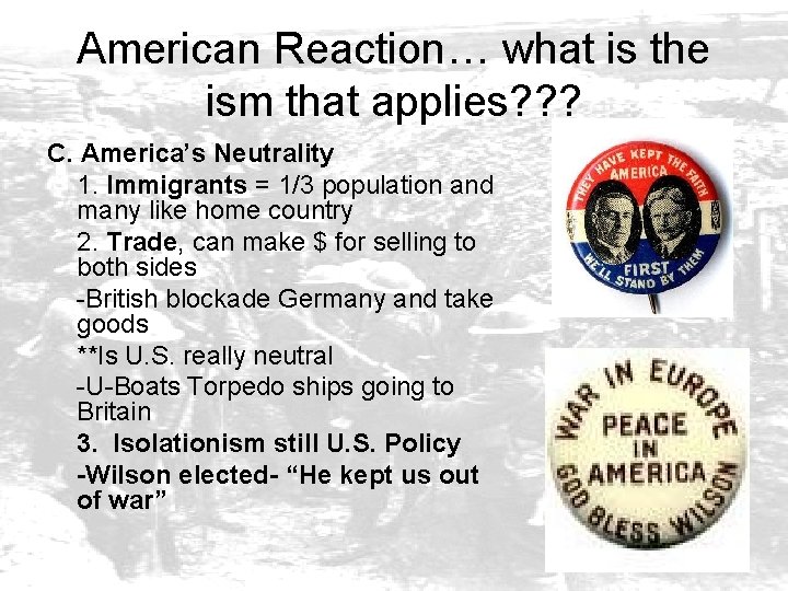 American Reaction… what is the ism that applies? ? ? C. America’s Neutrality 1.